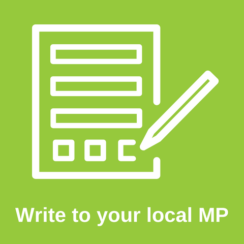 write to your local MP